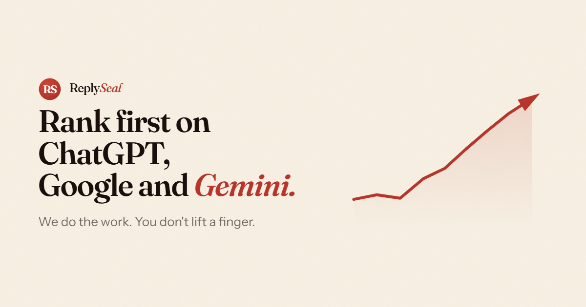 ReplySeal: rank first on ChatGPT, Google and Gemini